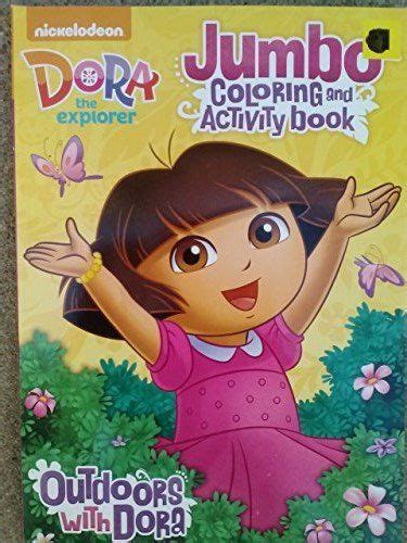 Dora The Explorer Jumbo Coloring And Activity Book Outdoors With Dora