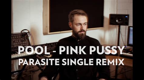 Pool Pink Pussy [parasite Single Remix] Youtube
