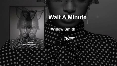 Wait A Minute Willow Smith Audio Youtube