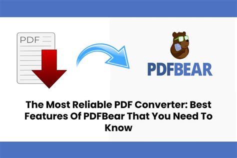 Most Reliable Pdf Converter Features Of Pdfbear You Need To Know