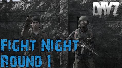 Fight Night Round 1 Dayz Standalone Gameplay Youtube