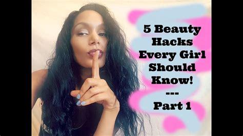 5 Beauty Hacks Every Girl Should Know Part 1 Youtube