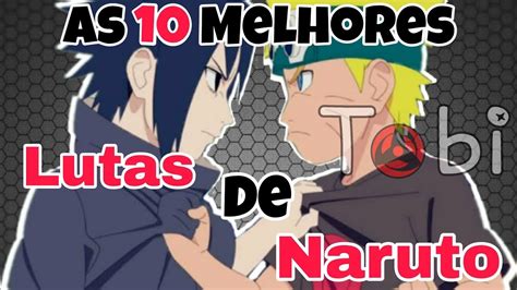 🔴 As 10 Melhores Lutas De Naruto Youtube