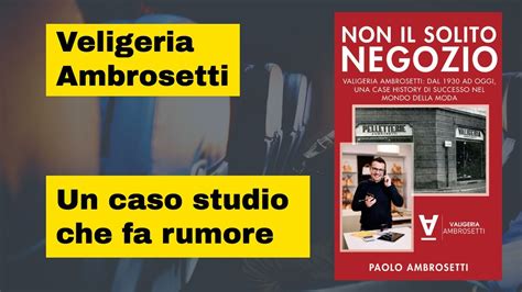 Valigeria Ambrosetti Di Varese Un Caso Studio Che Fa Rumore