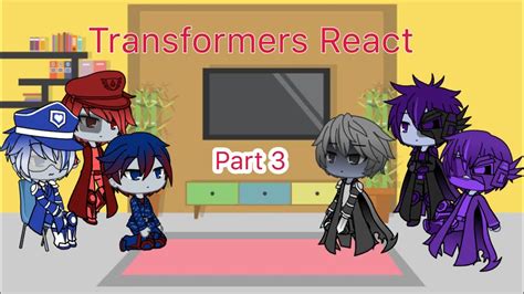 •transformers React• Part 3 Gacha Life Itswolfiegachagamingz