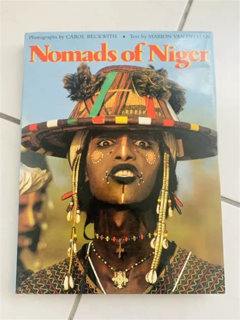 Nomads Of Niger Carol Beckwith Marion Van Offelen 2276 Picclick