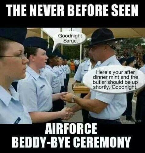 Pin By John Wilson On Military Humor Military Humor Air Force Memes