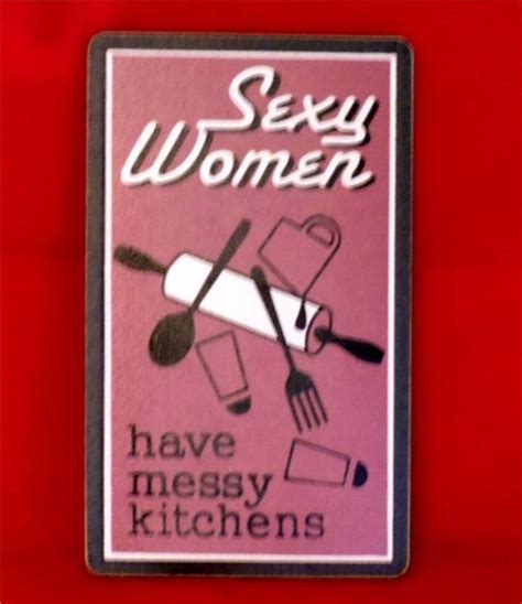 Sexy Women Have Messy Kitchens Retro Humorous Sign New Ebay