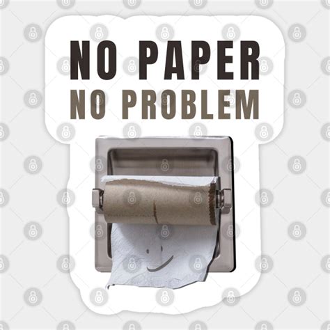 No Paper No Problem Toilet Paper Toilet Paper Roll Pegatina