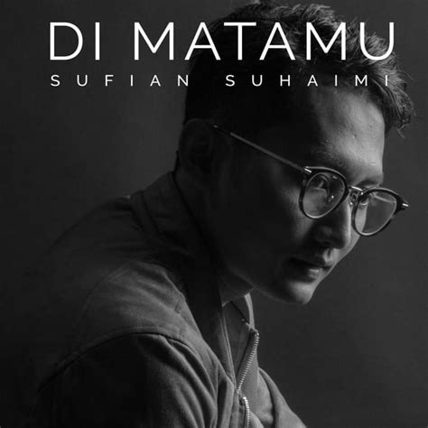 Sufian suhaimi yang memiliki nama lengkap sufian bin suhaimi merupakan penyanyi malaysia kelahiran 3 mei 1992 yang mulai dikenal melalui single lagu berjudul terakhir. Sufian Suhaimi - Di Matamu Lyrics | Genius Lyrics