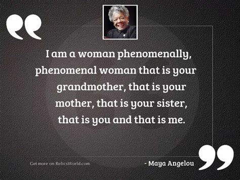 I Am A Woman Phenomenally Inspirational Quote By Maya Angelou