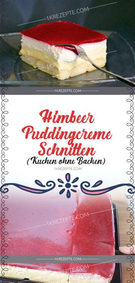 In den so entstandenen noch warmen himbeersaft, die pulvergelatine portionsweise einrühren. Himbeer-Puddingcreme Schnitten (Kuchen ohne Backen ...