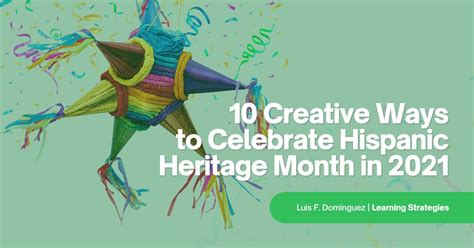 10 Creative Ways To Celebrate Hispanic Heritage Month In 2021