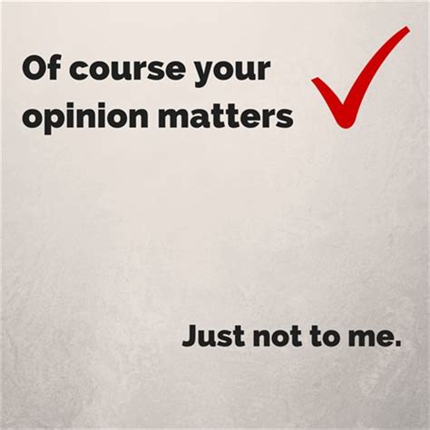 40 Most Inspirational Sayings And Quotes About Opinions