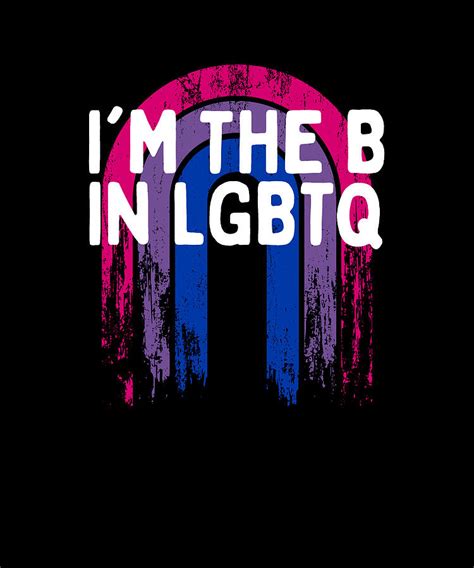 Im The B In Lgbtq Bisexual Pride Bi Lgbt Motivational Quote Digital Art By Maximus Designs