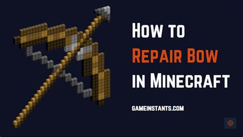 How To Repair Bow In Minecraft Gameinstants