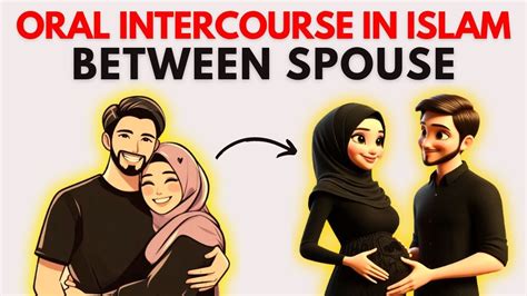 Oral Intercourse From Islamic Perspective Youtube