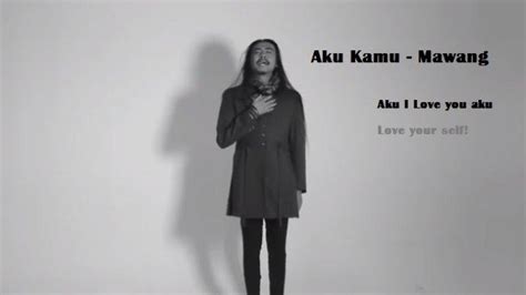 Lirik Lagu Aku Kamu Mawang Aku I Love You Aku Tribunjateng Com