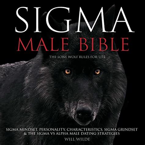 Sigma Male Bible Lone Wolf Sigma Rules For Life Sigma Mindset