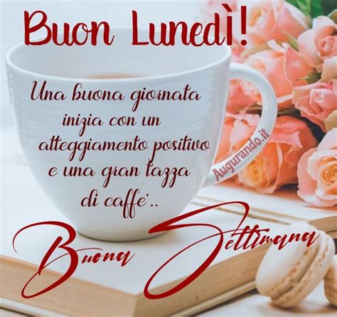 Buon Luned Con Fantastiche Immagini Entra Italian Greetings Italian