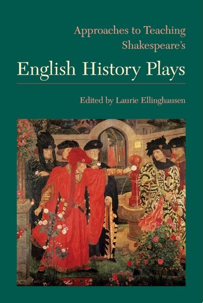 Approaches To Teaching Shakespeares English History Plays The
