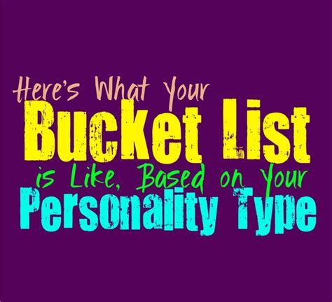 Written By Kirsten Moodie Heres What Your Bucket List Is Like Based