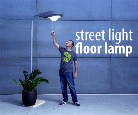 Street Light Floor Lamp 15 Steps With Pictures Instructables