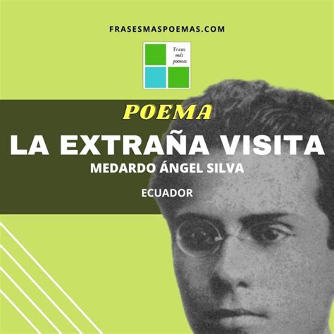 La Extraña Visita De Medardo Ángel Silva Frases Más Poemas