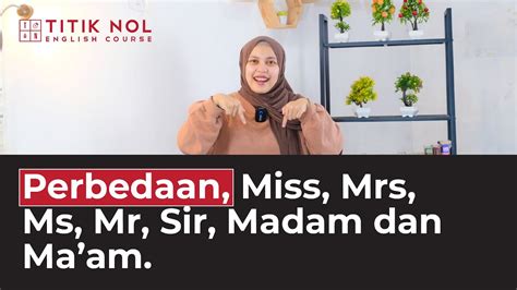 Perbedaan Perbedaan Miss Mrs Ms Mr Sir Madam Dan Maam Titik