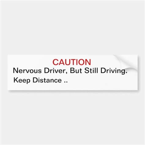 Nervous Driver But Still Driving Bumper Sticker