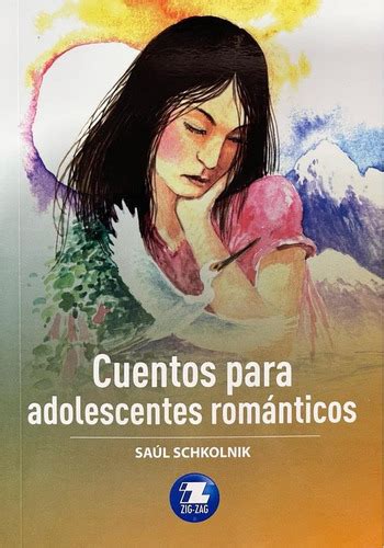 Cuentos Para Adolescentes Romanticos Editorial Zigzag Cuotas Sin Interés