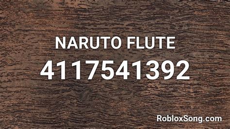 Naruto Flute Roblox Id Roblox Music Codes