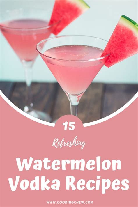 15 Refreshing Watermelon Vodka Recipes