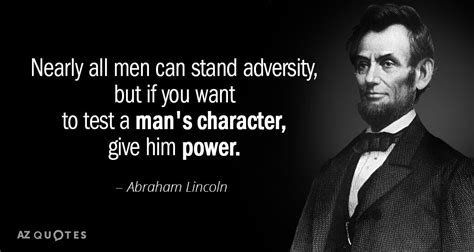 Abraham Lincoln Quote Nearly All Men Can Stand Adversity But If You