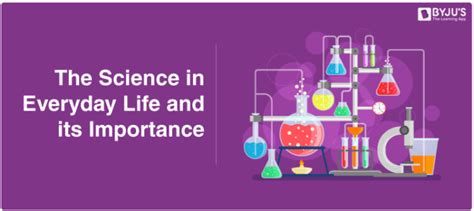 The Science In Everyday Life Application Of Science Byjus