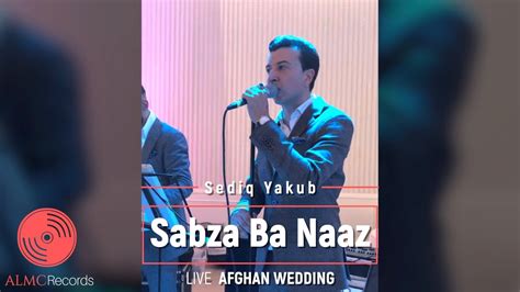 Sediq Yakub Sabza Ba Naaz Official Release 2020 Live Afghan