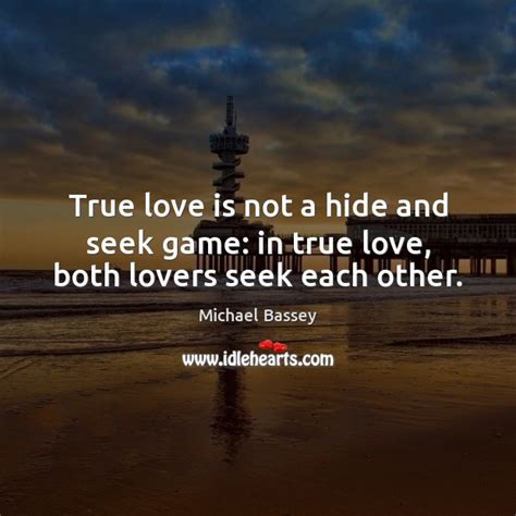 True Love Is Not A Hide And Seek Game In True Love Both Lovers Seek