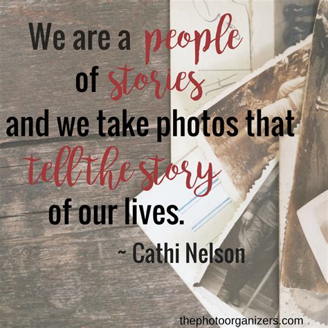 We Are A People Of Stories And We Take Photos That Tell The Story Of