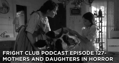 Mothers And Daughters In Horror Movies Fright Club Podcast Golden Spiral Media