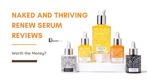 Naked And Thriving Renew Serum Reviews Worth The Money Blessedmesss