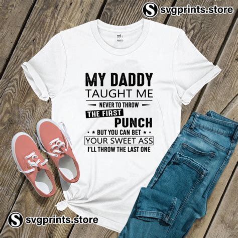 my daddy taught me never to throw the first punch svg png files