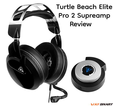 A Great Gaming Headset Turtle Beach Elite Pro 2 Supreamp Review