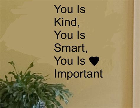 You are smart you are kind quote. THE HELP Movie You Is Kind, You Is Smart wall quote vinyl wall decal sticker 24 | eBay