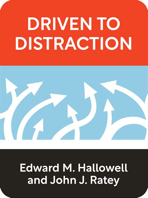 driven to distraction book summary by edward m hallowell and john j ratey