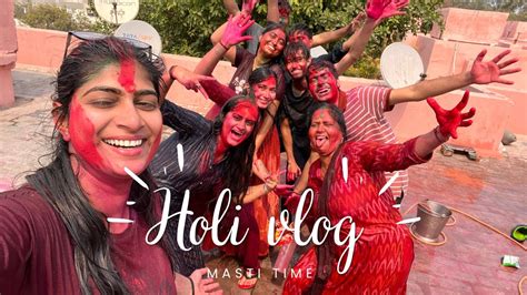 Holi Hai Full On Dhamal On Holi Gujiya Dance Masti🎨 Youtube