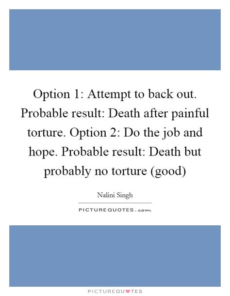 Option 1 Attempt To Back Out Probable Result Death After