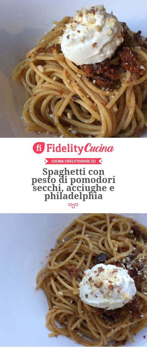 Spaghetti Con Pesto Di Pomodori Secchi Acciughe E Philadelphia