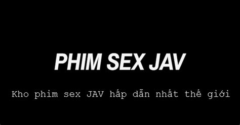 Phim Sex Jav Vietnam Aboutme
