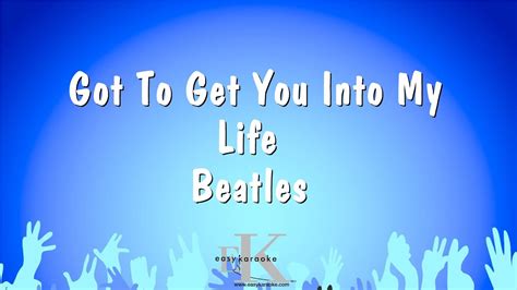 Got To Get You Into My Life Beatles Karaoke Version Youtube
