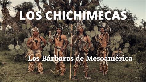 📚 Cultura Chichimeca 📍historia De México Mesoamérica Nación Chichimeca Youtube